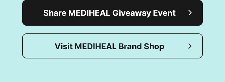 Share MEDIHEAL Giveaway Event Visit MEDIHEAL Brand Shop