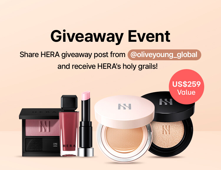 Giveaway Event Share HERA giveaway post from @oliveyoung_global and receive HERA's holy grails! US$259 Value