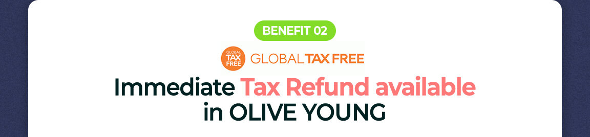 GLOBAL TAX FREE Immediate Tax Refund available in OLIVE YOUNG