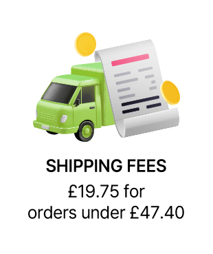 SHIPPING FEES £19.75 for orders under £47.40
