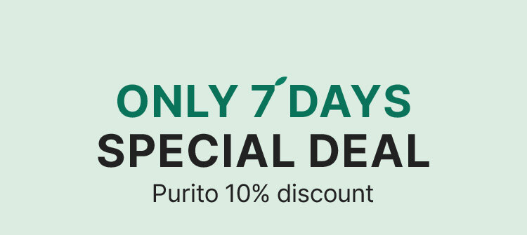 ONLY 7 DAYS SPECIAL DEAL Purito 10% discount