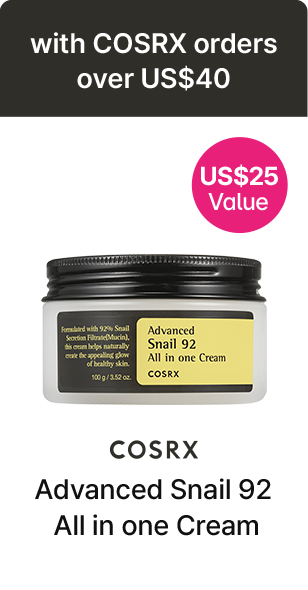 with COSRX orders over US$40 US$25 Value COSRX Advanced Snail 92 All in one Cream