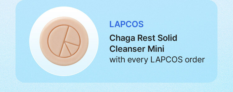 LAPCOS Chaga Rest Solid Cleanser Mini with every LAPCOS order