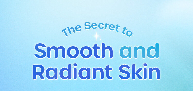 The Secret to Smooth and Radiant Skin