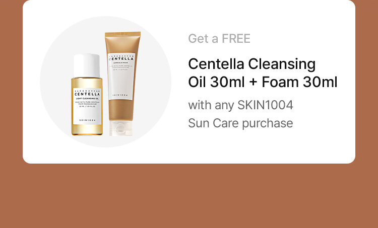 Get a FREE Centella Cleansing Oil 30ml + Foam 30ml with any SKIN1004 Sun Care purchase