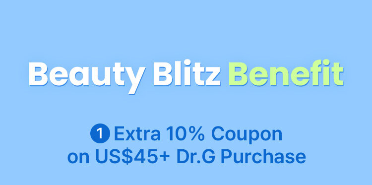 Beauty Blitz Benefit 1 Extra 10% Coupon on US$45+ Dr.G Purchase