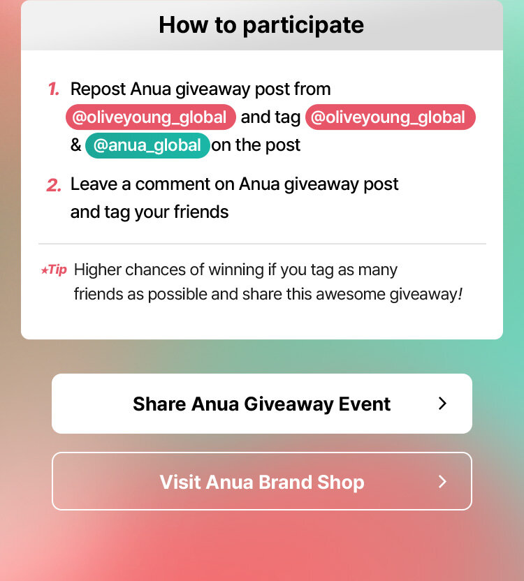 How to participate 1. Repost Anua giveaway post from @oliveyoung_global and tag @oliveyoung_global & @anua_global on the post 2. Leave a comment on Anua giveaway post and tag your friends Tip Higher chances of winning if you tag as many friends as possible and share this awesome giveaway!