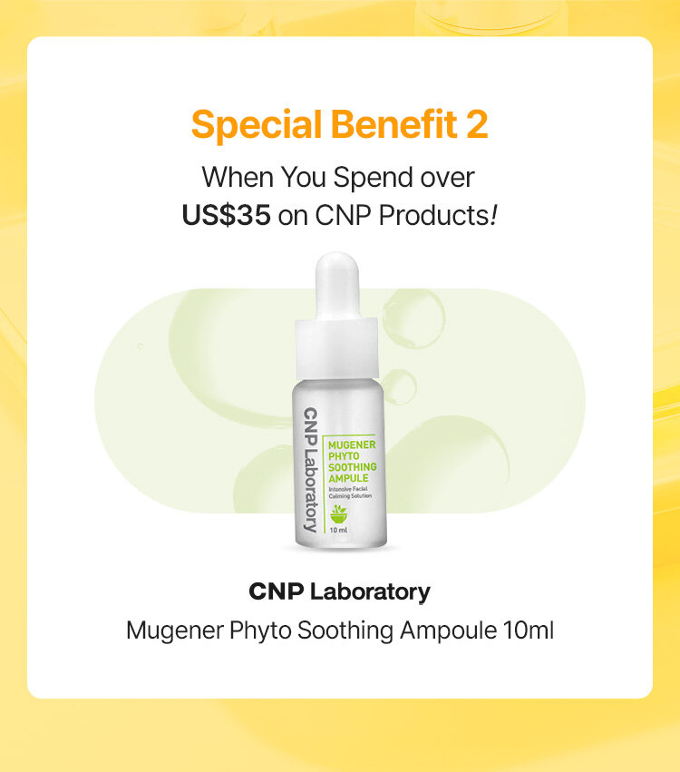 Special Benefit 2 When You Spend over US$35 on CNP Products!