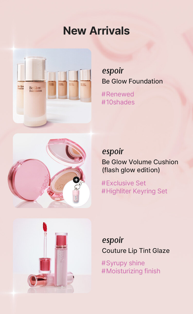 espoir Be Glow Foundation #Renewed #10shades / espoir Be Glow Volume Cushion (flash glow edition)  #Exclusive Set #Highliter Keyring Set / espoir Couture Lip Tint Glaze #Syrupy shine #Moisturizing finish