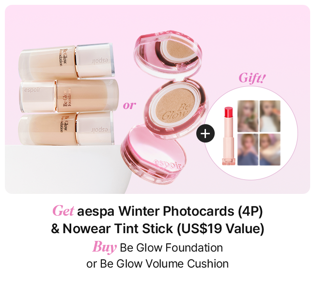 Get aespa Winter Photocards (4P) & Nowear Tint Stick (US$19 Val Buy Be Glow Foundation or Be Glow Volume Cushion