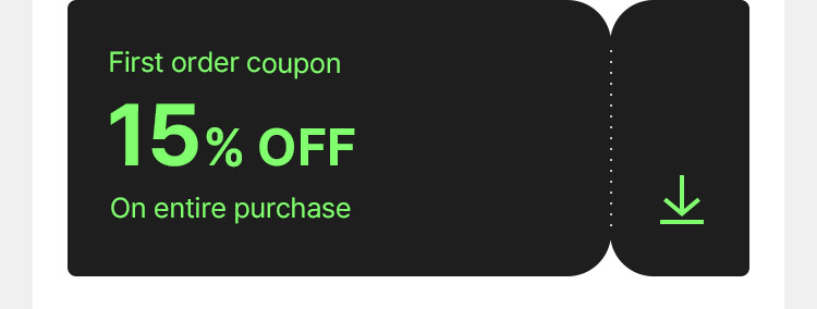 First Order Coupon 15% OFF On entire purchase