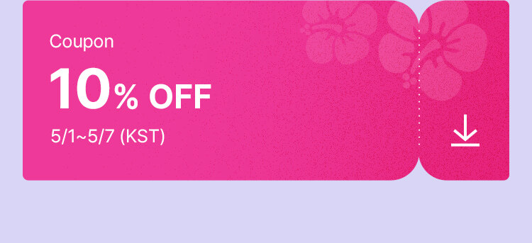 Coupon 10% OFF 5/1~5/7 (KST)