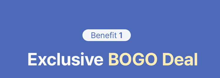 Benefit 1 Exclusive BOGO Deal