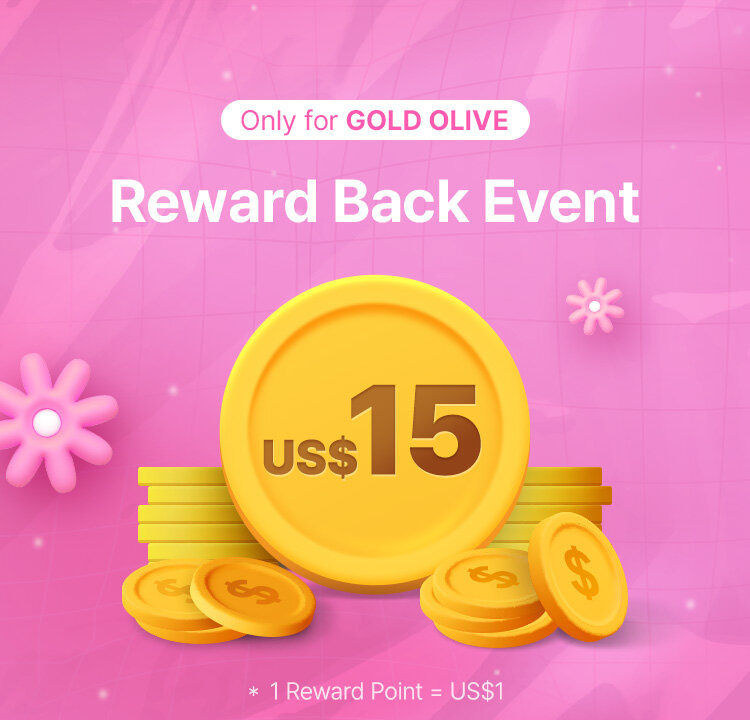 Only for Gold OLIVE Reward Back Event US$15. 1 Reward Point = US$1