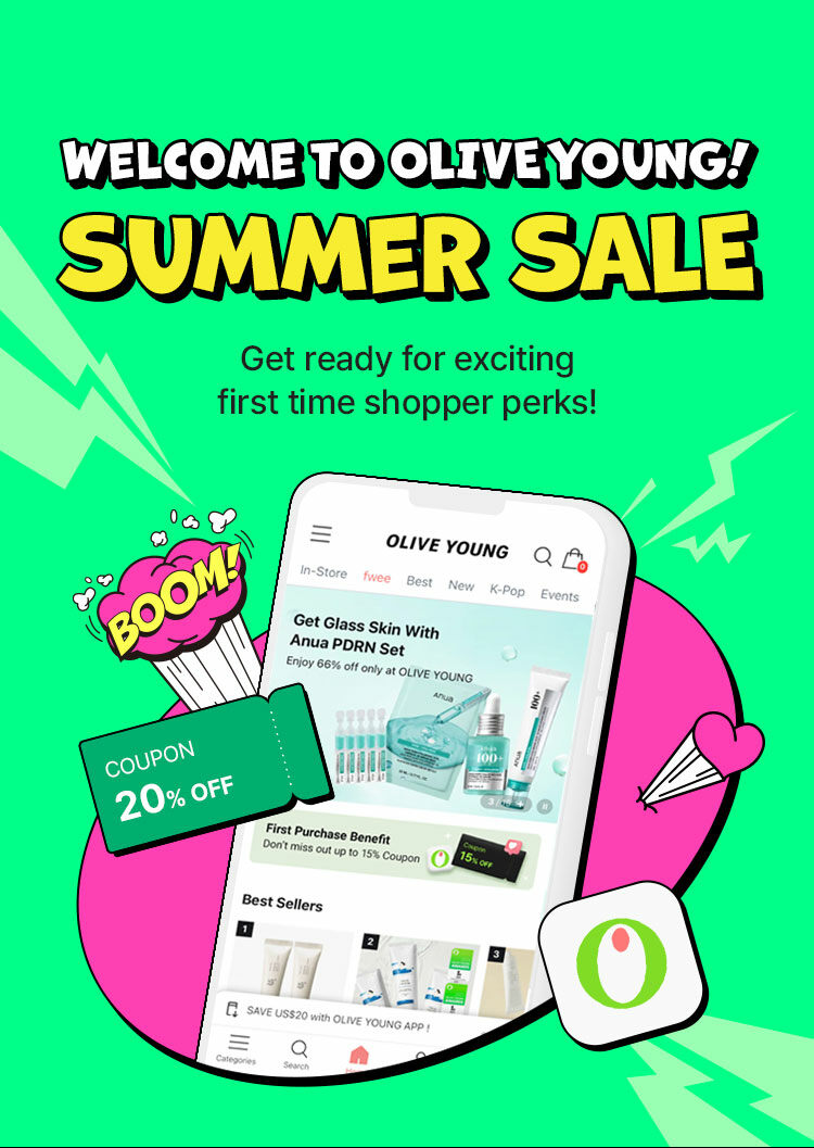 Welcome to OLIVE YOUNG! Summer SALE Get ready for exciting first time shopper perks! COUPON 20% OFF