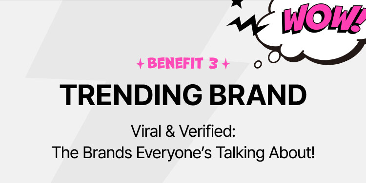 Benefit 3 Trending Brand Viral & Verified: The Brands Everyone’s Talking About!