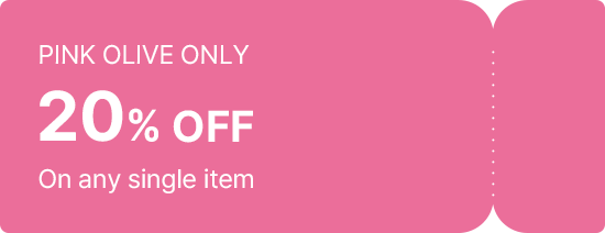 PINK OLIVE ONLY: 20% OFF on any single item