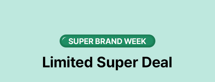 SUPER BRAND WEEK Limited Super Deal