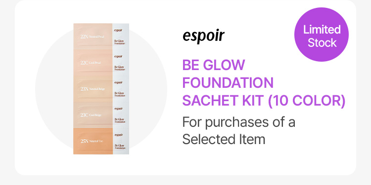 Limited Stock espoir BE GLOW FOUNDATION SACHET KIT (10 COLOR) For purchases of a  Selected Item
