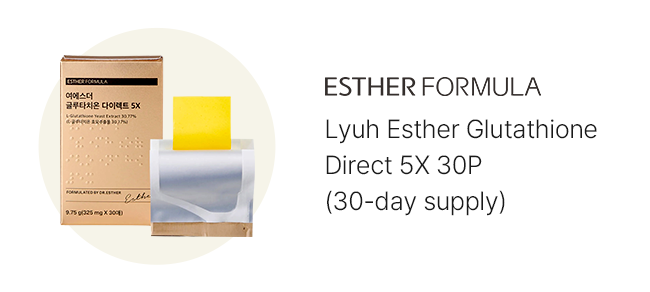 ESTHER FORMULA: Lyuh Esther Glutathione Direct 5X 30P (30-day supply)