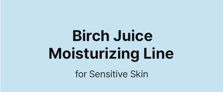 Birch Juice Moisturizing Line for Sensitive Skin