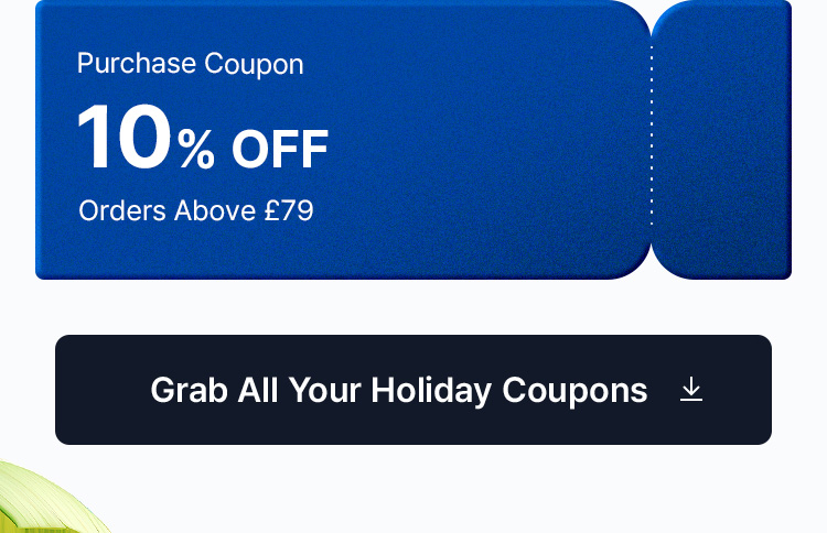 10% OFF Purchase Coupon – Orders Above £79