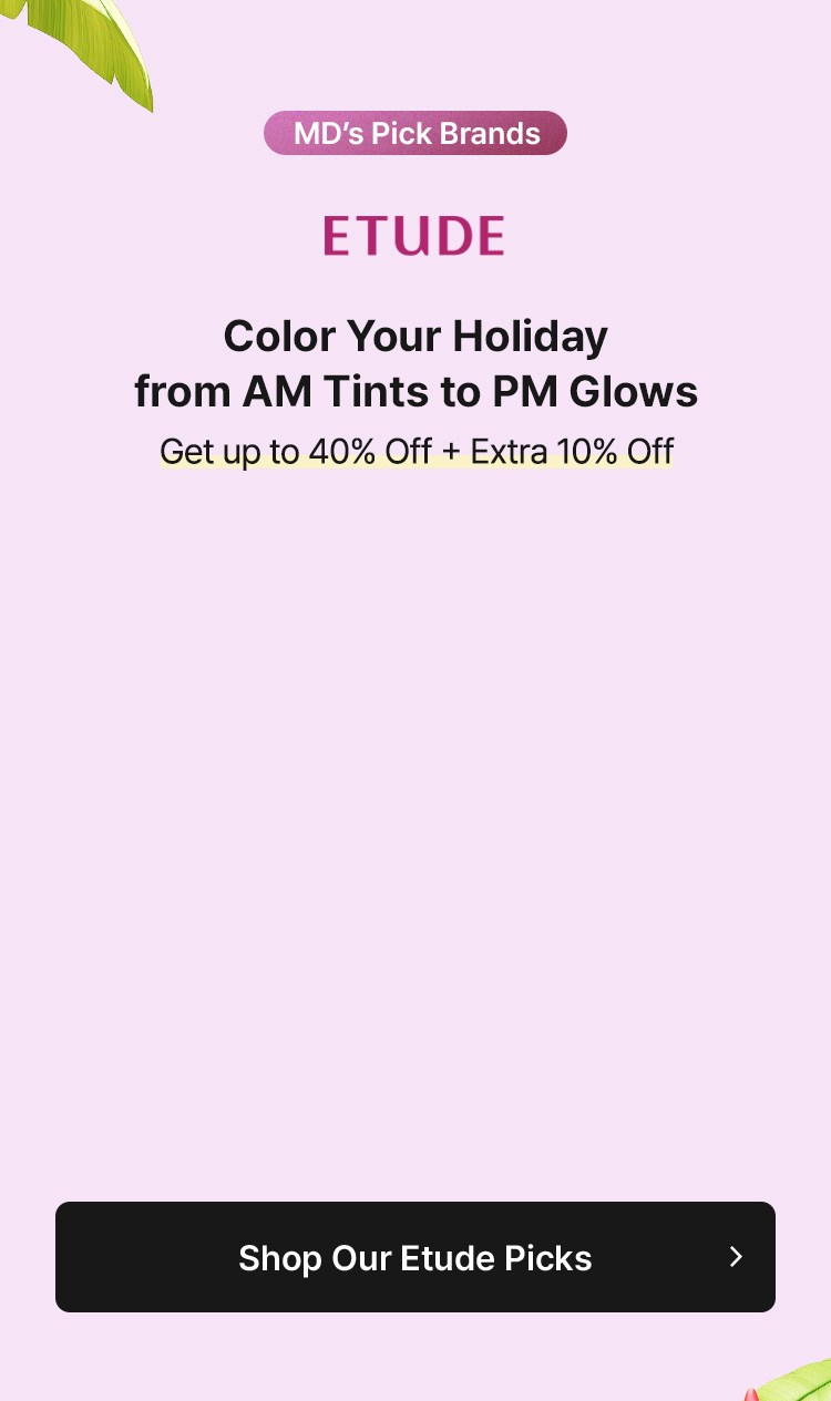 ETUDE – Color Your Holiday from AM Tints to PM Glows / Get up to 40% Off + Extra 10% Off