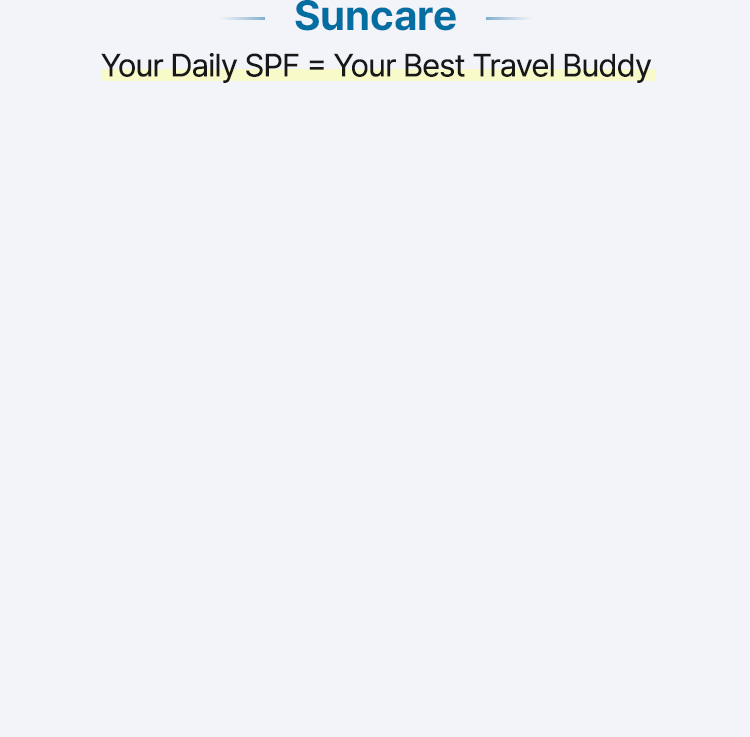 Suncare Your Daily SPF = Your Best Travel Buddy