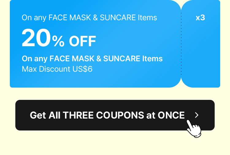 20% OFF On any FACE MASK & SUNCARE Items Max Discount US$6