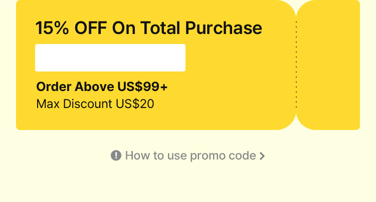 15% OFF On Total Purchase CODE : SAVE15 Order Above US$99+ Max Discount US$20