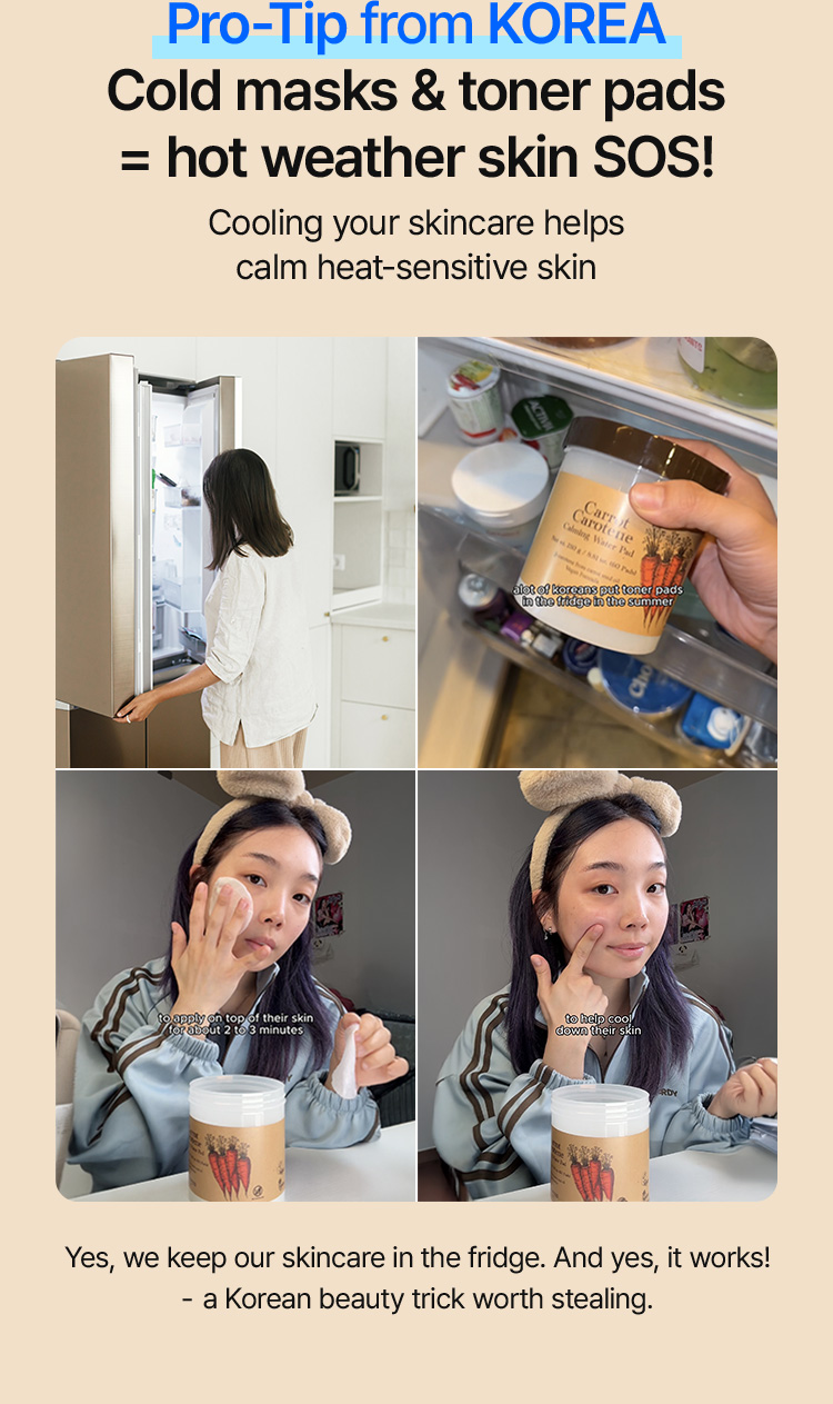 Pro-Tip from KOREA Cold masks & toner pads = hot weather skin SOS! Cooling your skincare helps calm heat-sensitive skin
