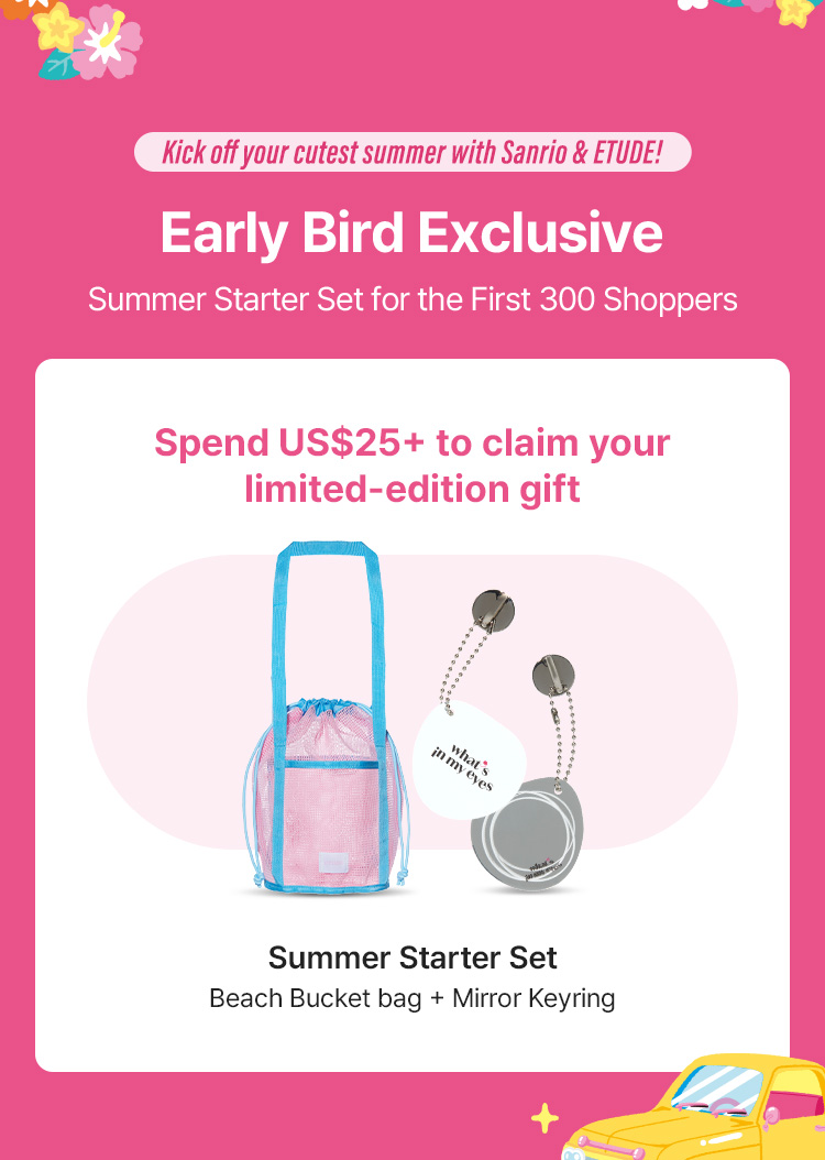 Kick off your cutest summer with Sanrio & ETUDE! Early Bird Exclusive – Summer  Starter Set for the First 300 Shoppers Spend US$25+ to claim your limited-edition gift Summer Starter Set – Beach Bucket bag + Mirror Keyring