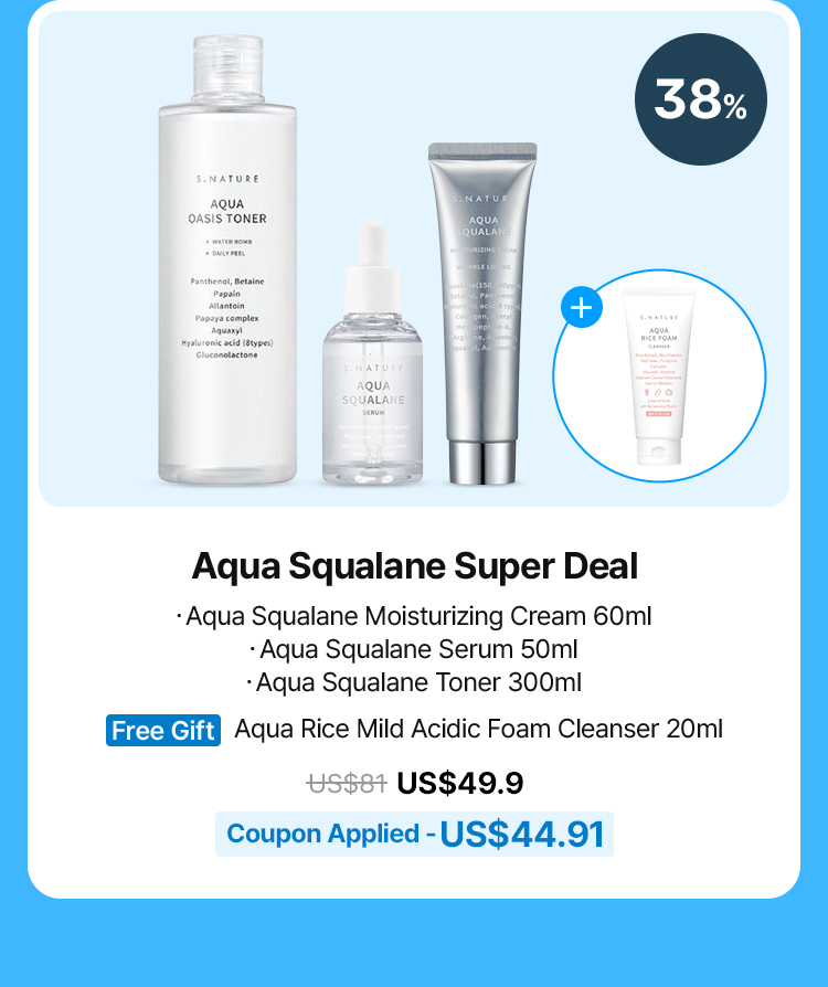 38% Aqua Squalane Super Deal ・Aqua Squalane Moisturizing Cream 60ml ・Aqua Squalane Serum 50ml ・Aqua Squalane Toner 300ml Free Gift Aqua Rice Mild Acidic Foam Cleanser 20ml Coupon Applied - US$44.91