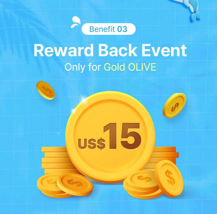 Benefit 03 Reward Back Event Only for Gold OLIVE US$15