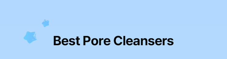 Best Pore Cleansers