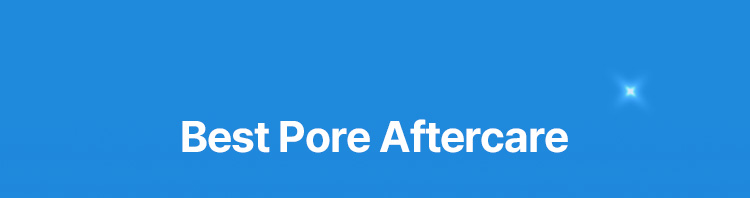 Best Pore Aftercare