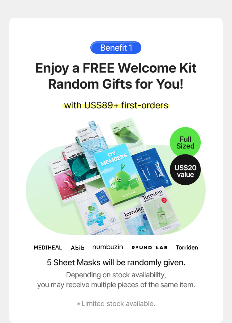 Benefit 1 – Enjoy a FREE Welcome Kit Random Gifts for You! with US$89+ first-orders (5 sheet masks randomly given, depending on stock availability