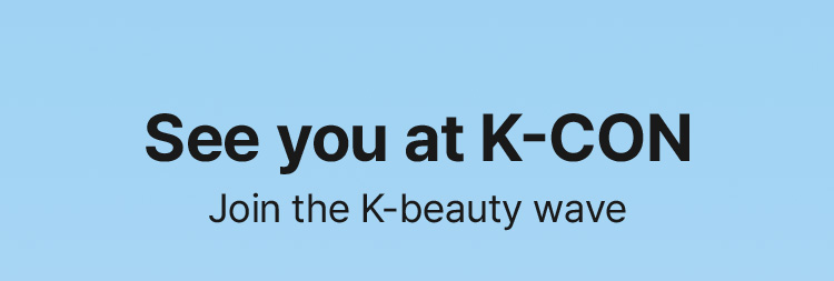See you at K-CON Join the K-beauty wave