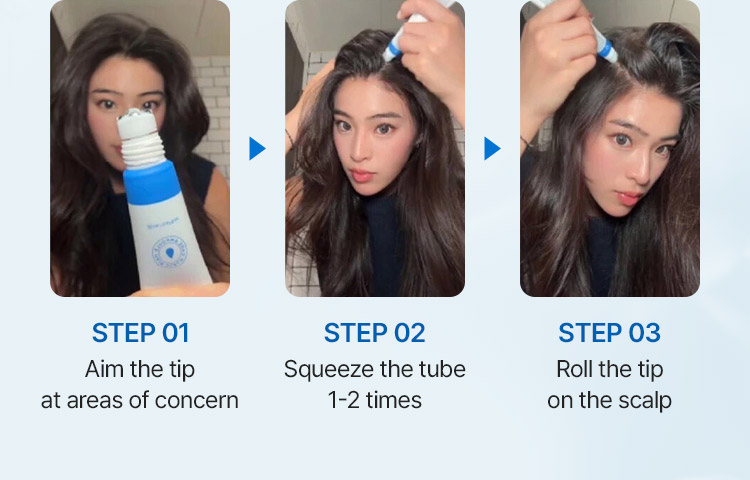 STEP 01 Aim the tip at areas of concern STEP 02 Squeeze the tube 1-2 times STEP 03 Roll the tip on the scalp