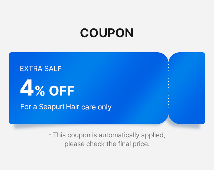 COUPON EXTRA SALE For a Seapuri Hair care only * This coupon is automatically applied, please check the final
