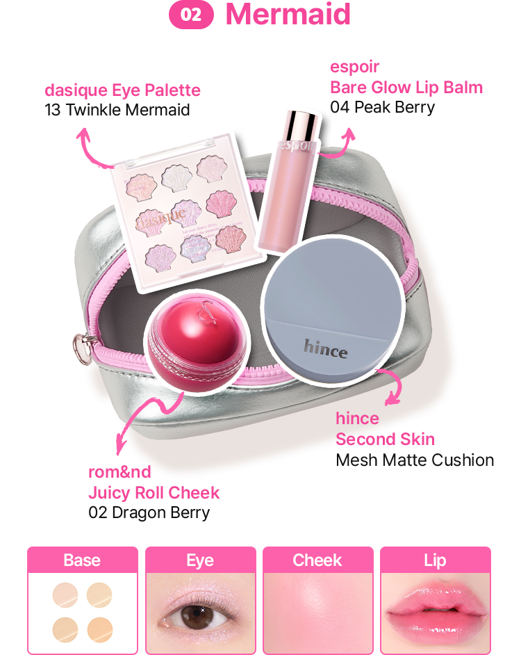 02 Mermaid dasique Eye Palette 13 Twinkle Mermaid / espoir Bare Glow Lip Balm 04 Dear Coral / hince Second Skin Mesh Matte Cushion / rom&nd Juicy Roll Cheek 02 Dragon Berry