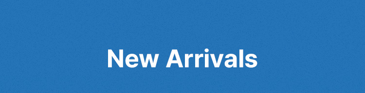 New Arrivals