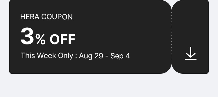 HERA Coupon 3% OFF This Week Only : Aug 29 - Sep 4