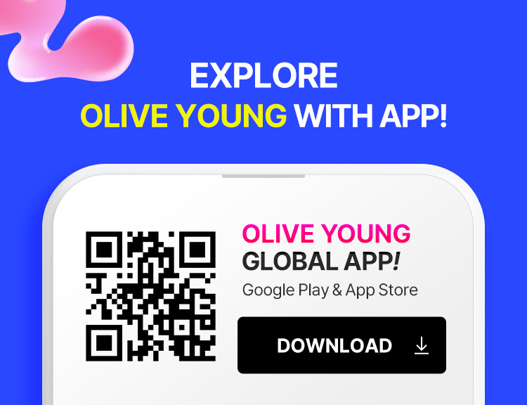 EXPLORE OLIVE YOUNG WITH APP! Google Play & App Store DOWNLOAD