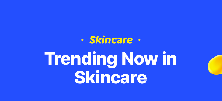 Trending Now in Skincare