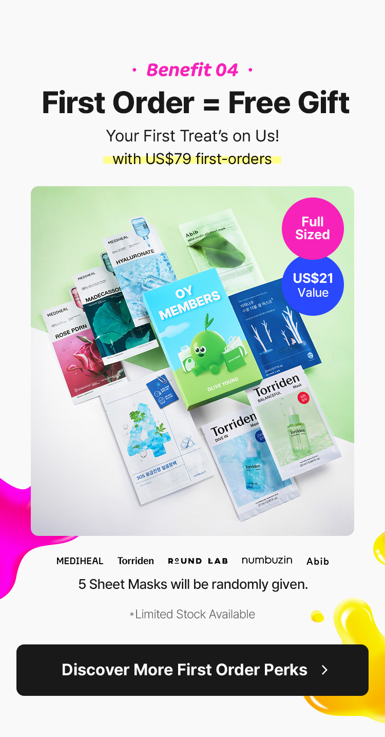 Benefit 04 First Order = Free Gift Your First Treat’s on Us! with US$79 first-orders (Full Sized / US$21 Value) MEDIHEAL Toriden ROUND LAB numbuzin Abib 5 Sheet Masks will be randomly given. Limited Stock Available