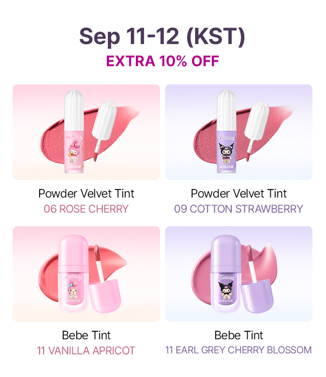 Sep 11-12 (KST) EXTRA 10% OFF Powder Velvet Tint 06 ROSE CHERRY Powder Velvet Tint 09 COTTON STRAWBERRY Bebe Tint 11 VANILLA APRICOT Bebe Tint 11 EARL GREY CHERRY BLOSSOM THE LAST CHANCE
