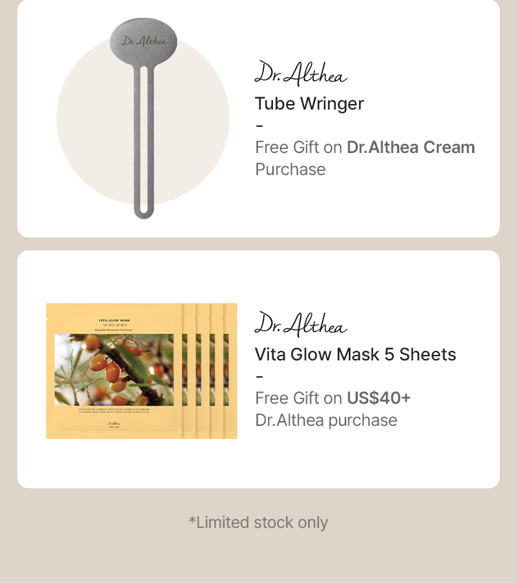 Dr.Althea Tube Wringer Free Gift on Dr.Althea Cream Purchase, Dr.Althea Vita Glow Mask 5 Sheets Free Gift on US$40+ Dr.Althea purchase *Limited stock only