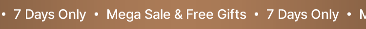 7 Days Only · Super Deals · Free Gifts