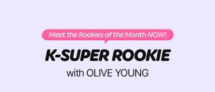 Meet the Rookies of the Month NOW! K-SUPER ROOKIE with OLIVE YOUNG